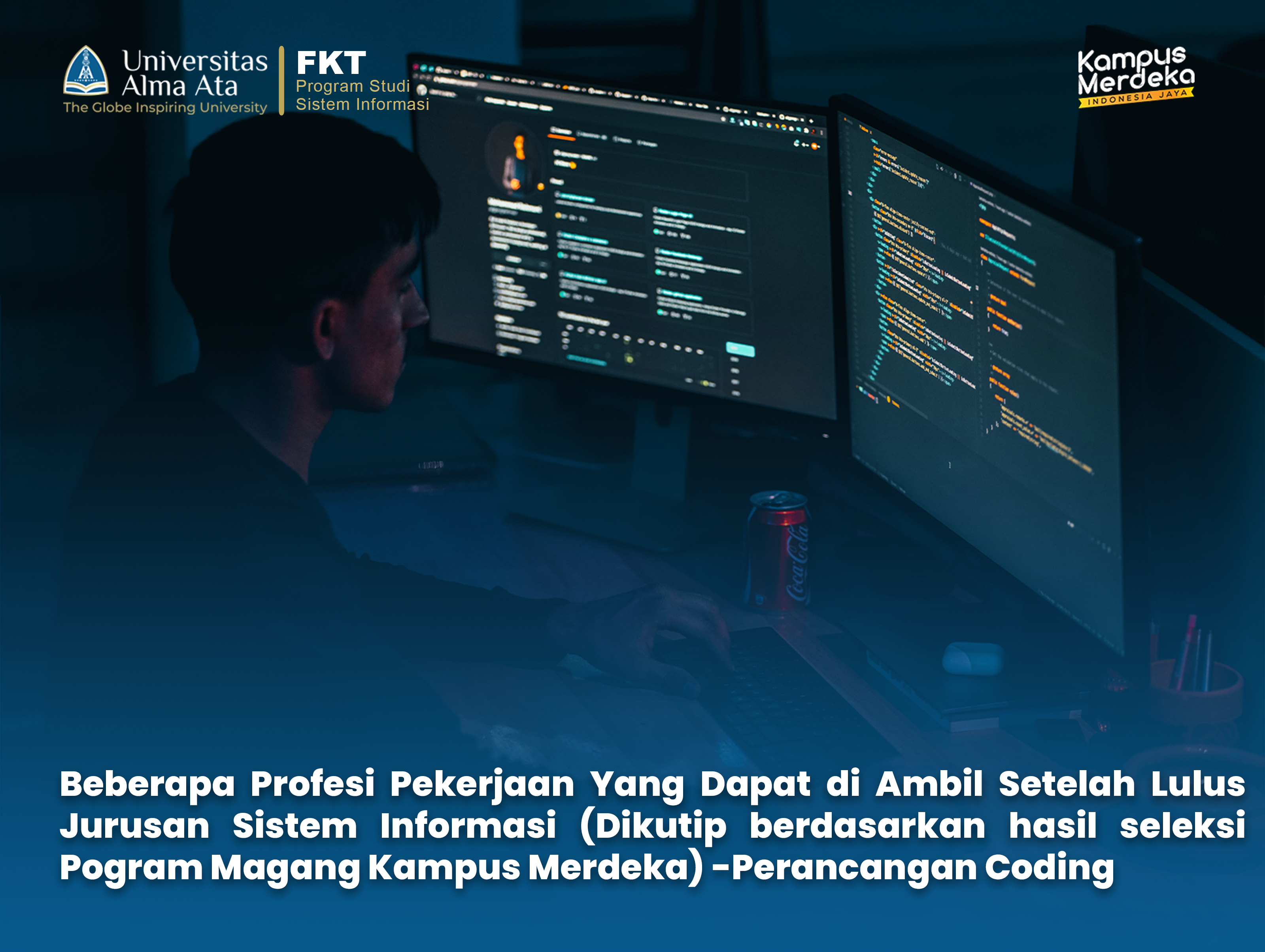 Beberapa Profesi Pekerjaan Yang Dapat di Ambil Setelah Lulus Jurusan Sistem Informasi (Dikutip berdasarkan hasil seleksi Pogram Magang Kampus Merdeka) -Perancangan Coding
