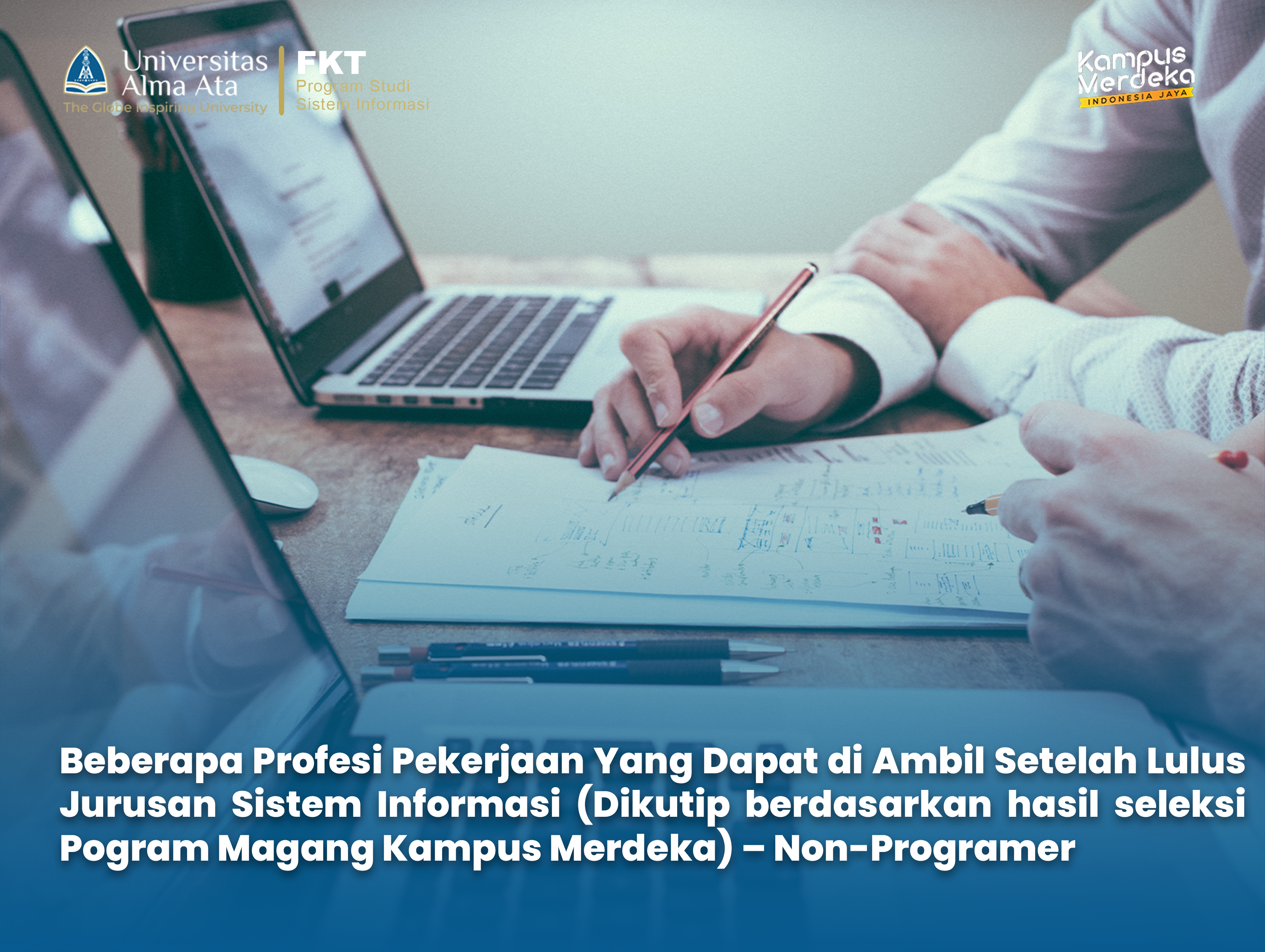 Beberapa Profesi Pekerjaan Yang Dapat di Ambil Setelah Lulus Jurusan Sistem Informasi (Dikutip berdasarkan hasil seleksi Pogram Magang Kampus Merdeka) – Non-Programer